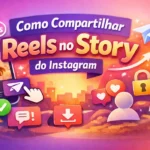 Como compartilhar Reels no story