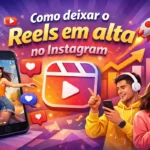 Como deixar o Reels em alta no Instagram